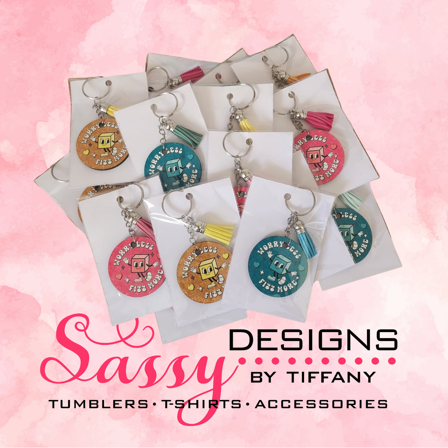 Worry Less Fizz More 2inch keychains