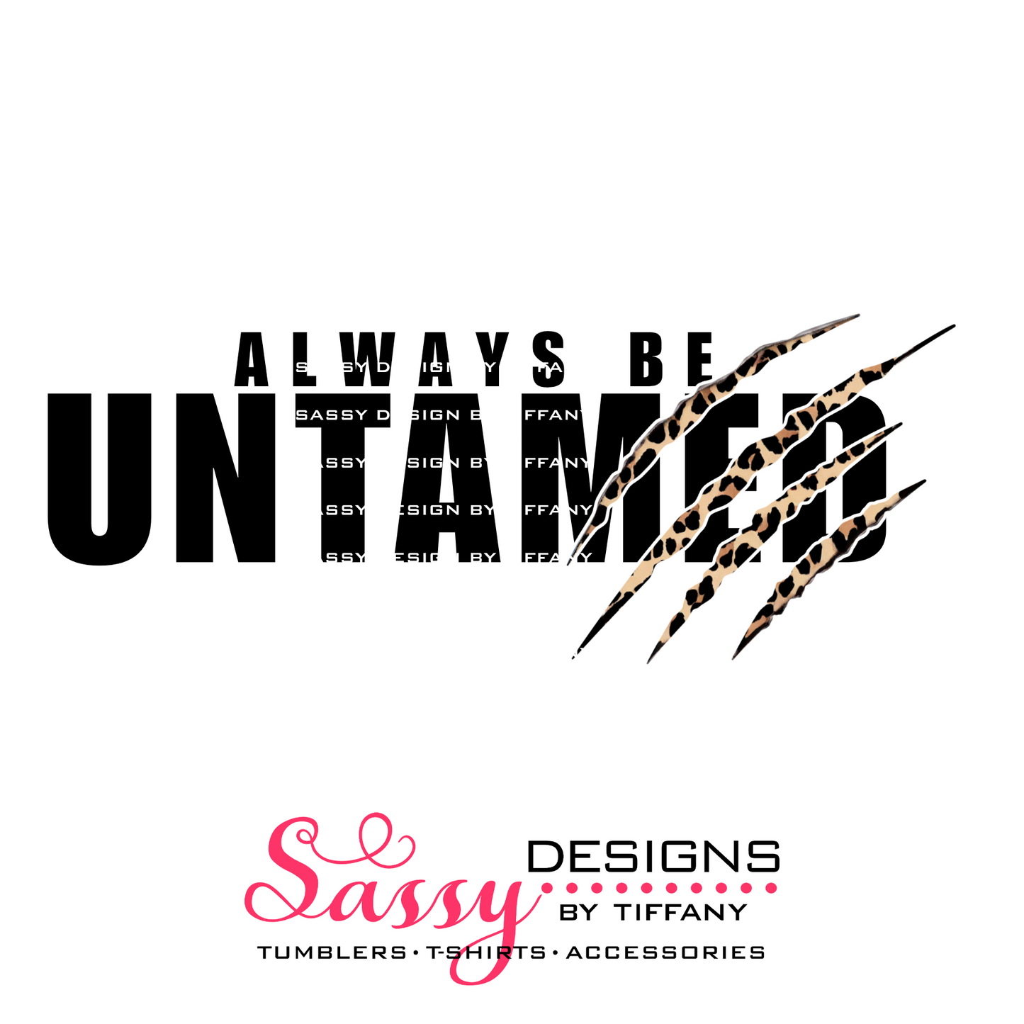 Always Be Untamed