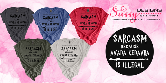 Sarcasm Because Avada Kevadra is Wrong Shirt