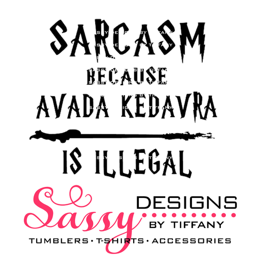 Sarcasm Because Avada Kedavra  is Illegal